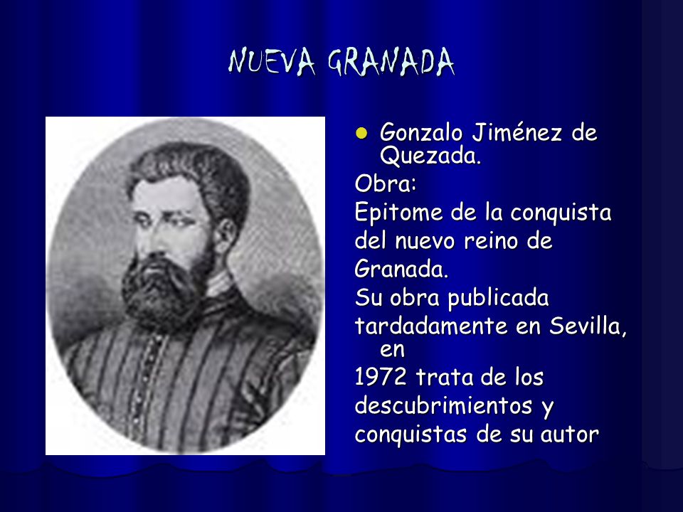 NUEVA GRANADA Gonzalo Jiménez de Quezada. Obra: