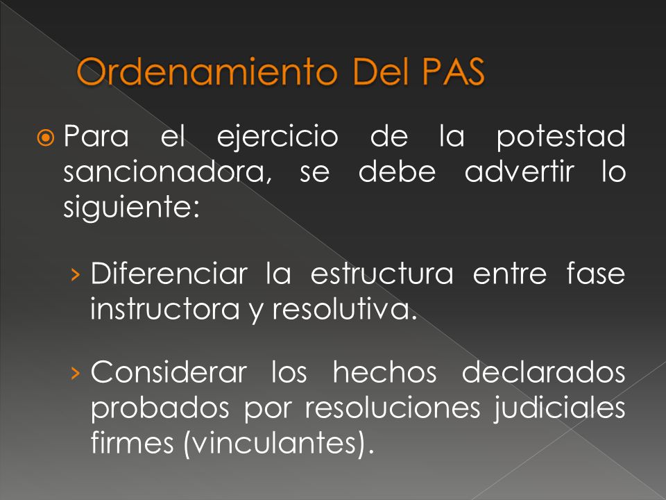 Ordenamiento Del PAS Para el ejercicio de la potestad sancionadora, se debe advertir lo siguiente:
