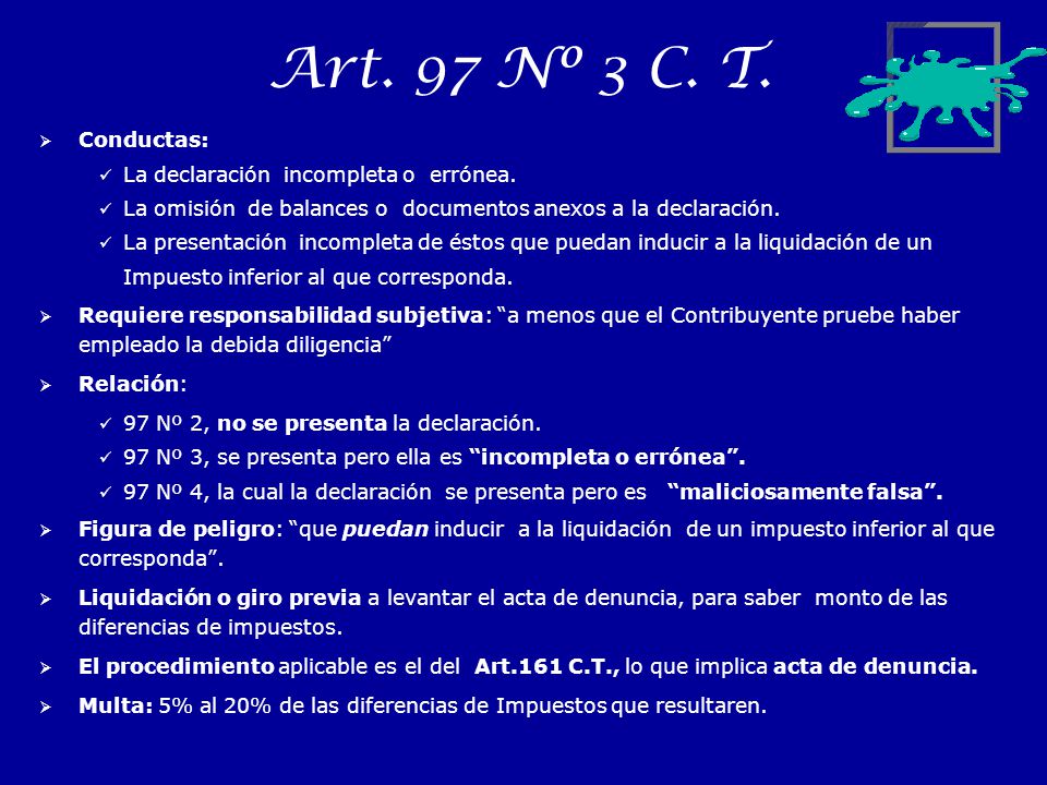 Art. 97 Nº 3 C. T. Conductas: La declaración incompleta o errónea.