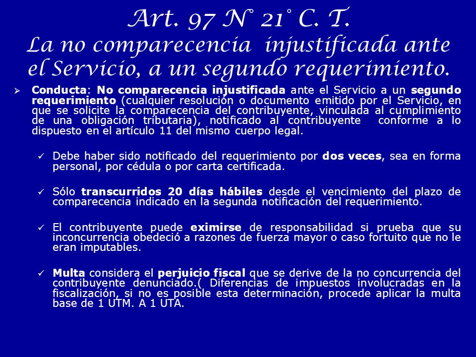 Art. 97 N° 21° C. T. La no comparecencia injustificada ante el Servicio, a un segundo requerimiento.