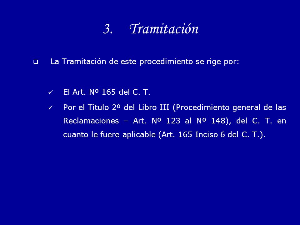 Tramitación La Tramitación de este procedimiento se rige por: