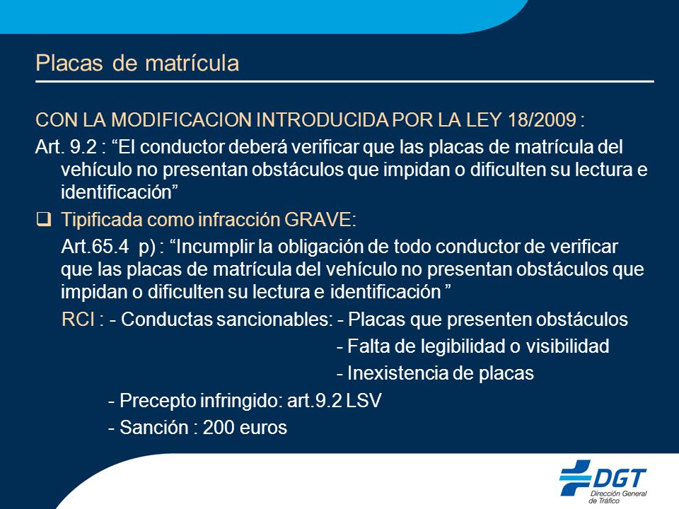 Placas de matrícula CON LA MODIFICACION INTRODUCIDA POR LA LEY 18/2009 :