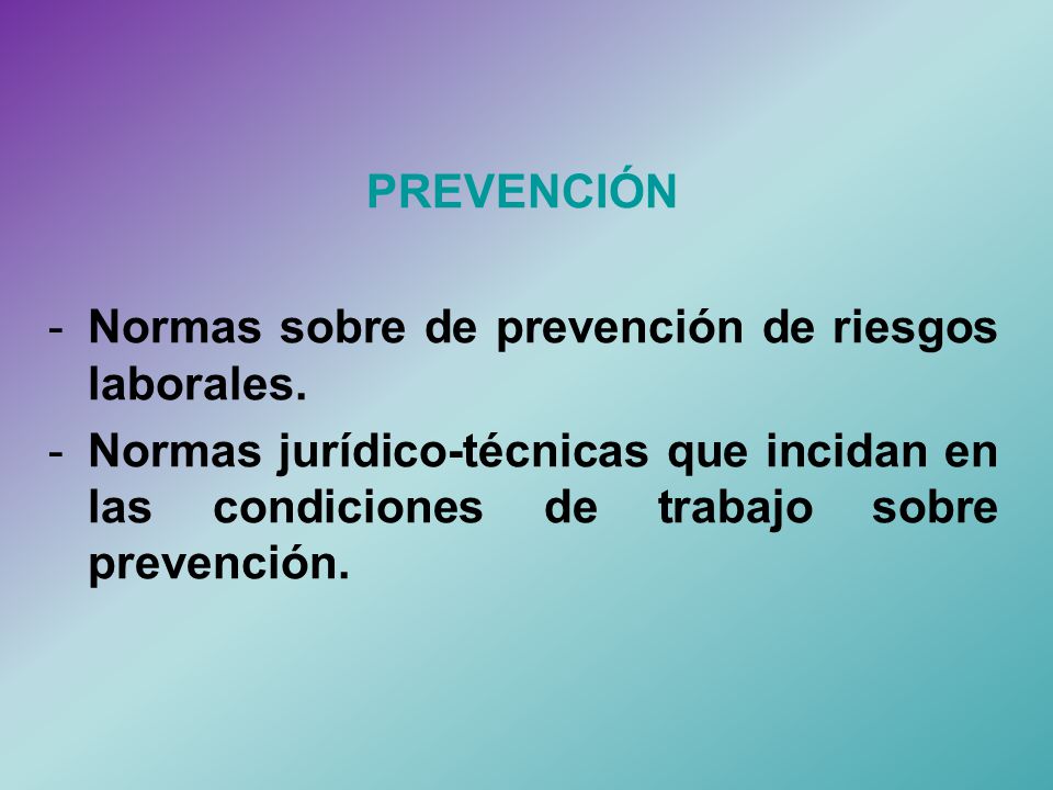 PREVENCIÓN Normas sobre de prevención de riesgos laborales.