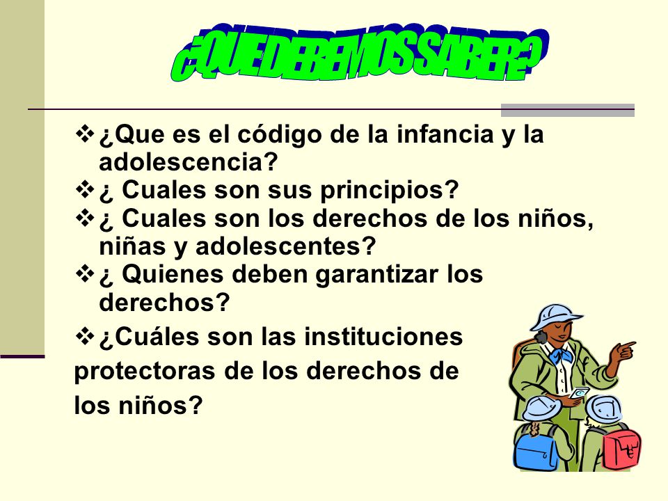 ¿QUE DEBEMOS SABER ¿Que es el código de la infancia y la adolescencia ¿ Cuales son sus principios