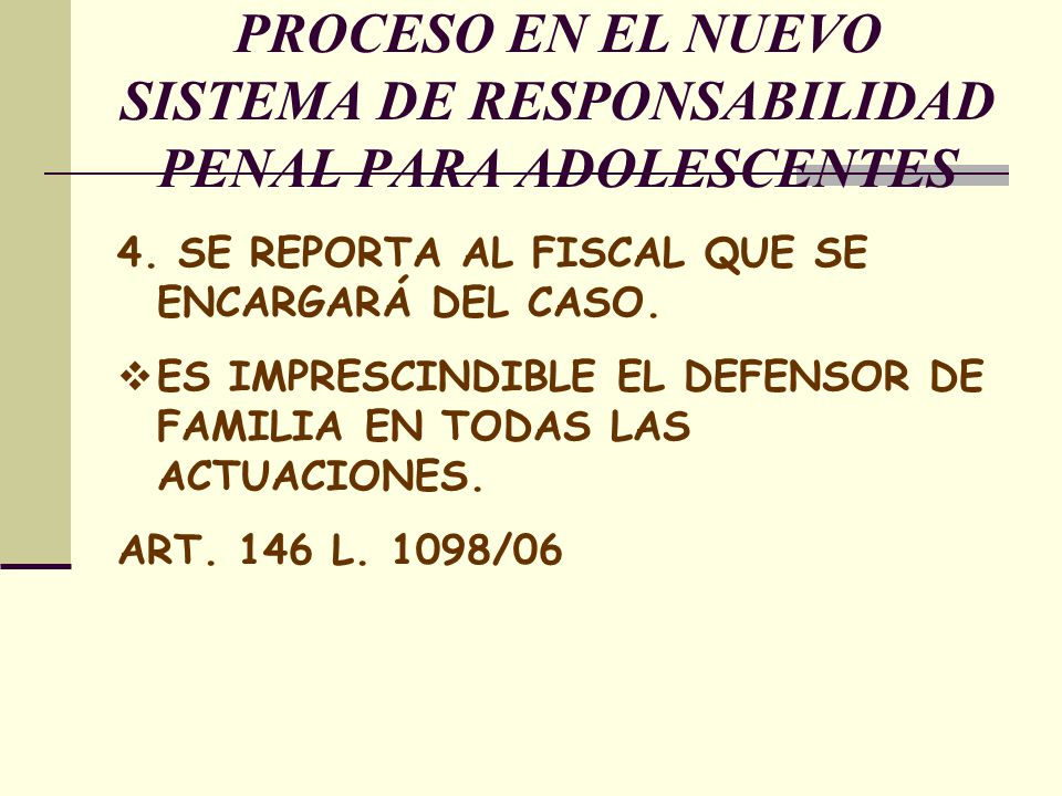 PROCESO EN EL NUEVO SISTEMA DE RESPONSABILIDAD PENAL PARA ADOLESCENTES