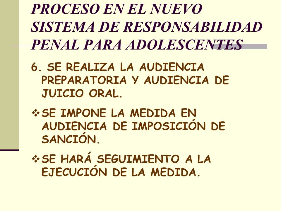 PROCESO EN EL NUEVO SISTEMA DE RESPONSABILIDAD PENAL PARA ADOLESCENTES