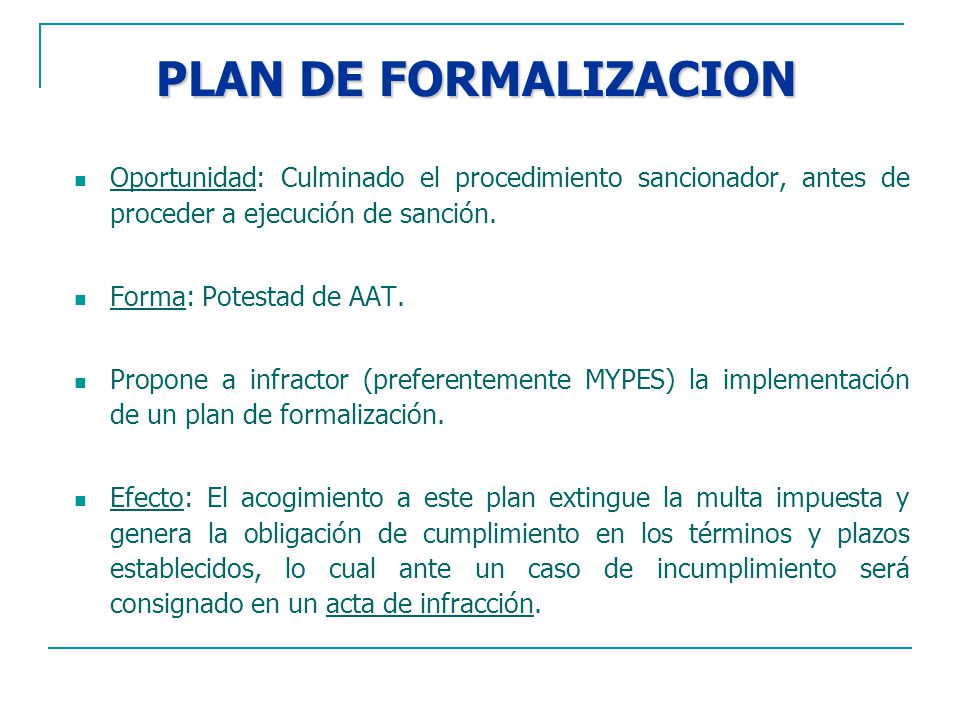 PLAN DE FORMALIZACION Oportunidad: Culminado el procedimiento sancionador, antes de proceder a ejecución de sanción.