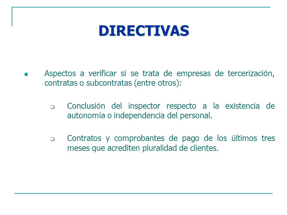 DIRECTIVAS Aspectos a verificar si se trata de empresas de tercerización, contratas o subcontratas (entre otros):