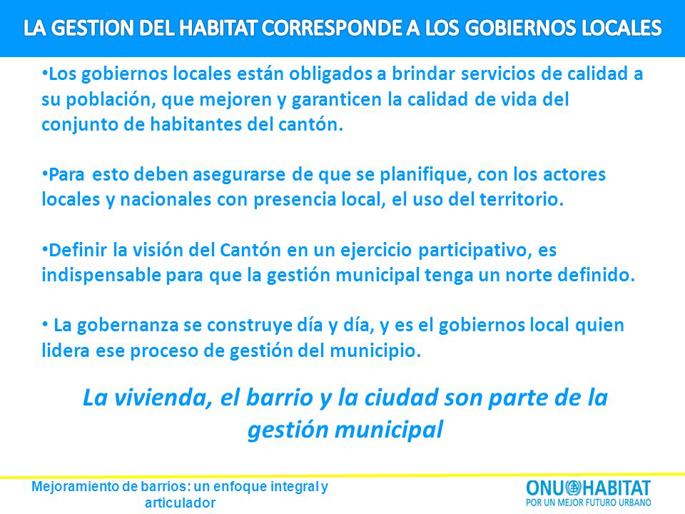 La vivienda, el barrio y la ciudad son parte de la gestión municipal
