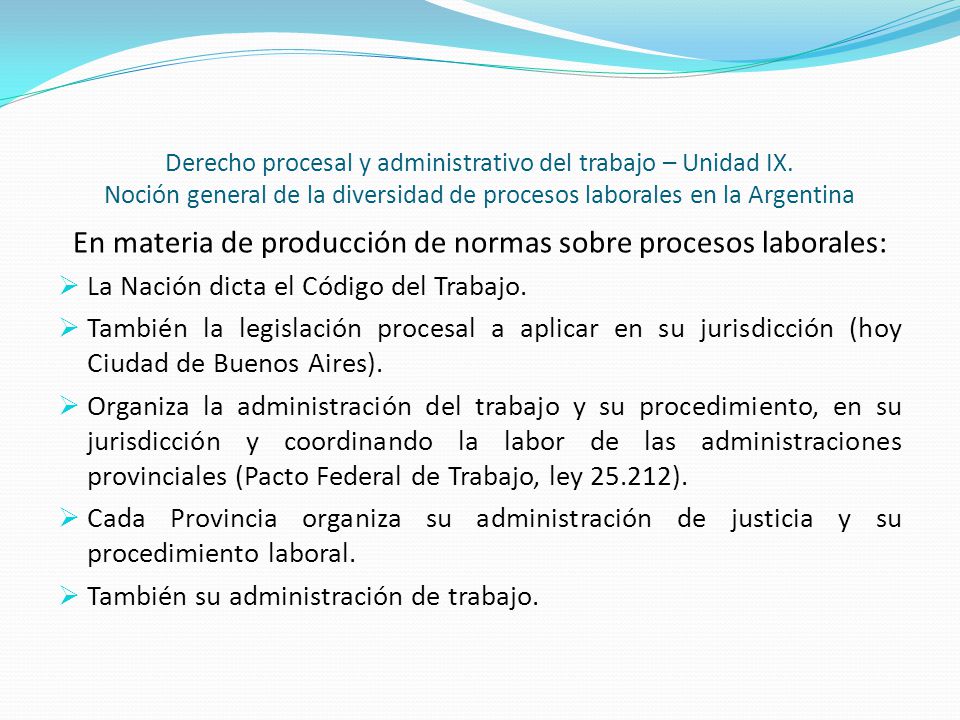 En materia de producción de normas sobre procesos laborales: