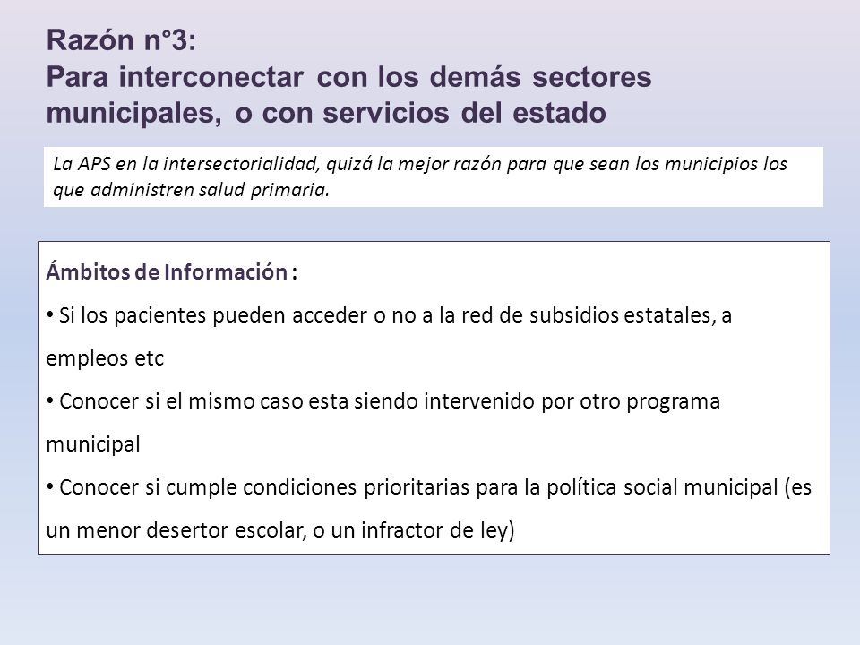 Razón n°3: Para interconectar con los demás sectores municipales, o con servicios del estado