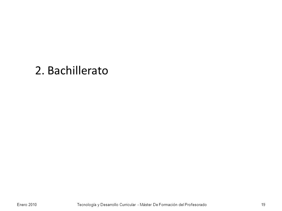 2. Bachillerato Enero Tecnología y Desarrollo Curricular - Máster De Formación del Profesorado.