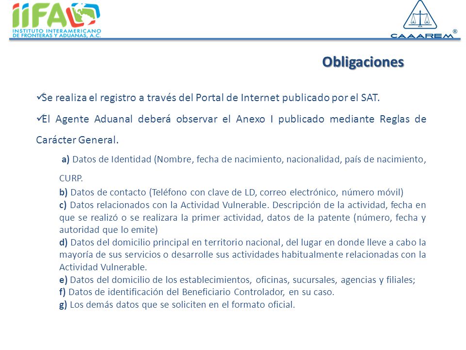 Obligaciones Se realiza el registro a través del Portal de Internet publicado por el SAT.