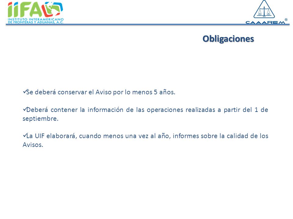 Obligaciones Se deberá conservar el Aviso por lo menos 5 años.