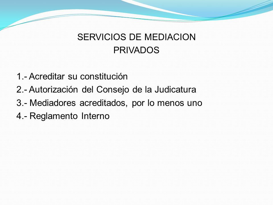 SERVICIOS DE MEDIACION PRIVADOS 1. - Acreditar su constitución 2