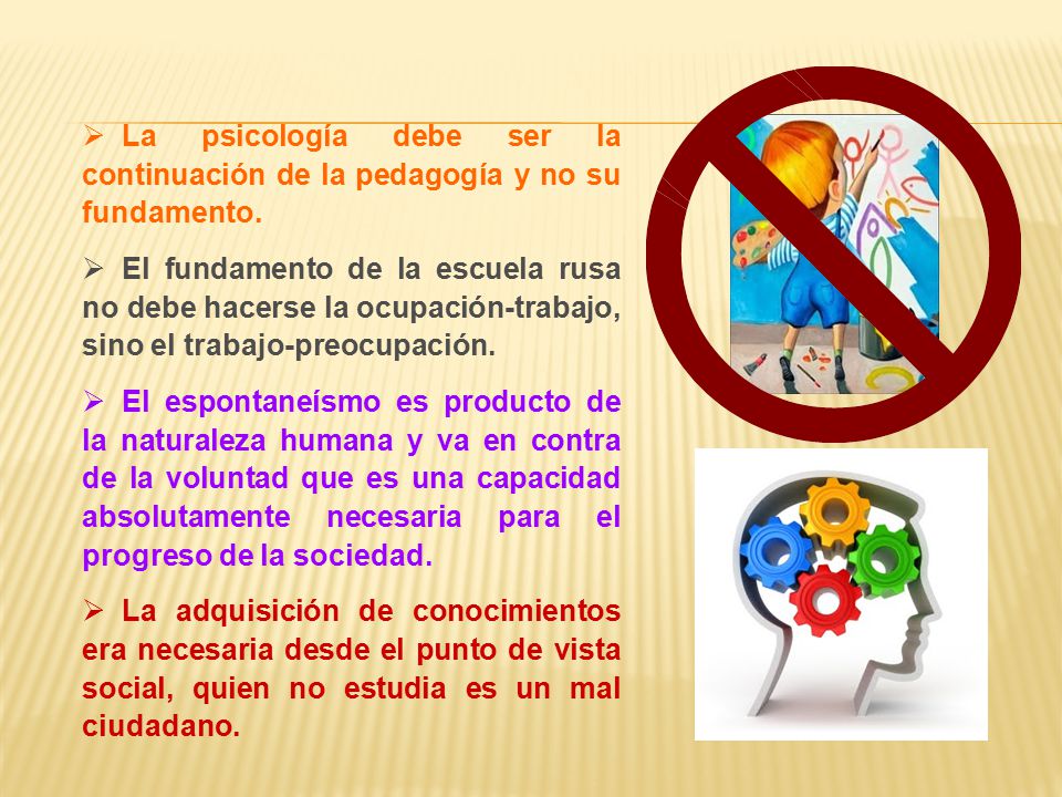 La psicología debe ser la continuación de la pedagogía y no su fundamento.