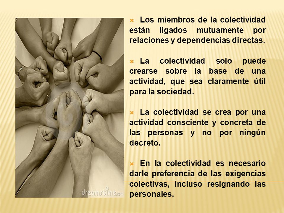 Los miembros de la colectividad están ligados mutuamente por relaciones y dependencias directas.