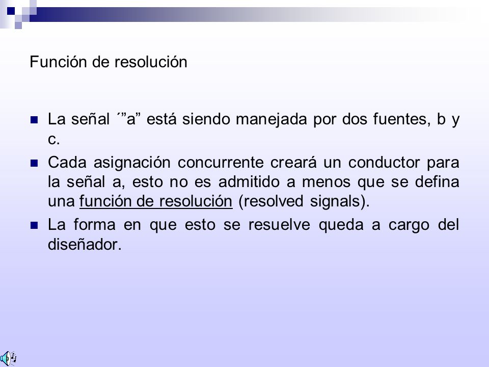Función de resolución La señal ´ a está siendo manejada por dos fuentes, b y c.