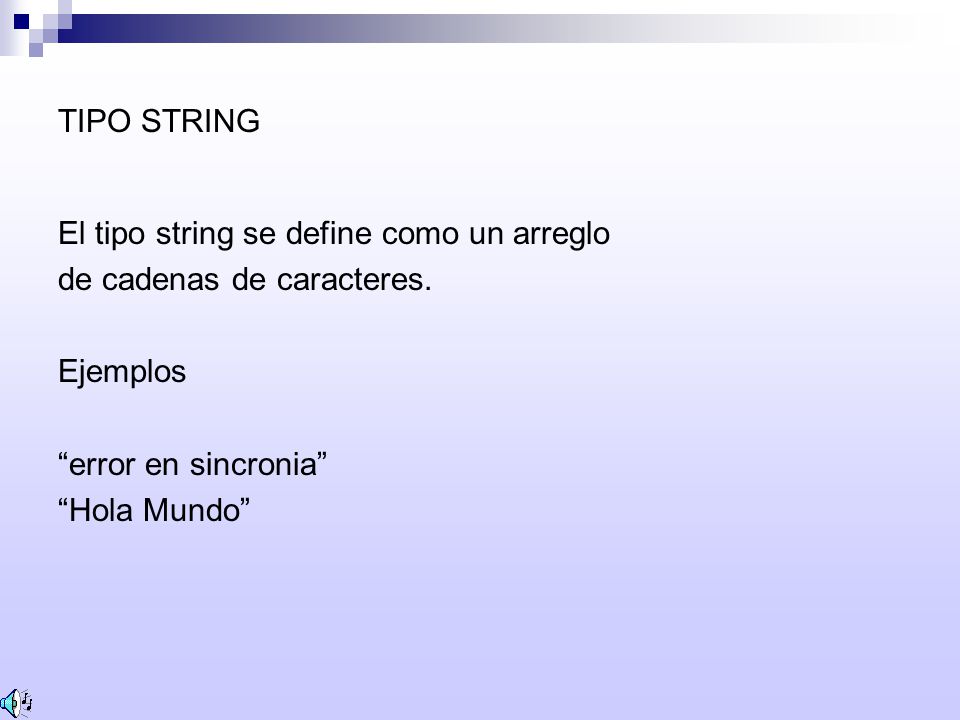 TIPO STRING El tipo string se define como un arreglo. de cadenas de caracteres. Ejemplos. error en sincronia
