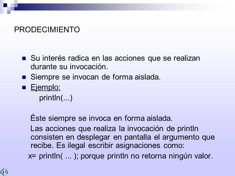 PRODECIMIENTO Su interés radica en las acciones que se realizan durante su invocación. Siempre se invocan de forma aislada.