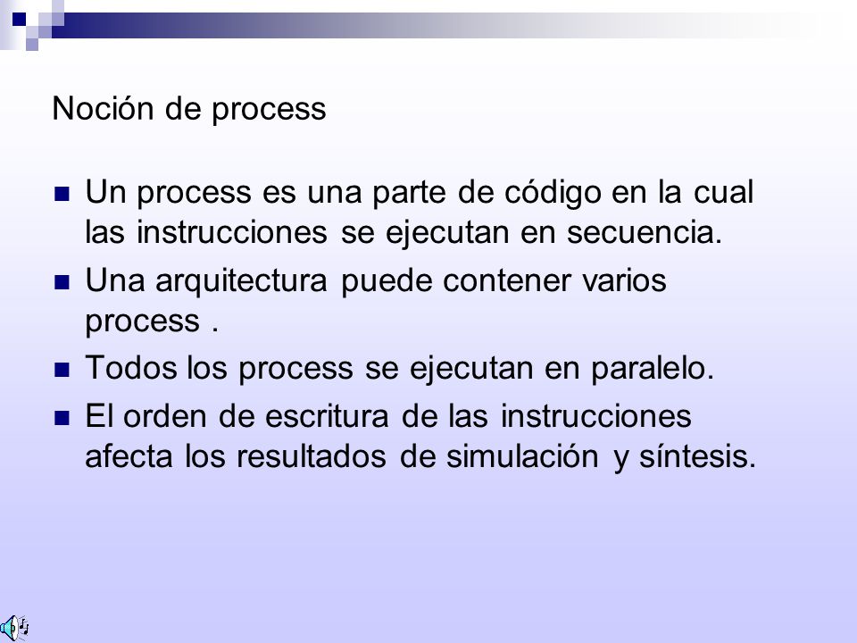 Noción de process Un process es una parte de código en la cual las instrucciones se ejecutan en secuencia.