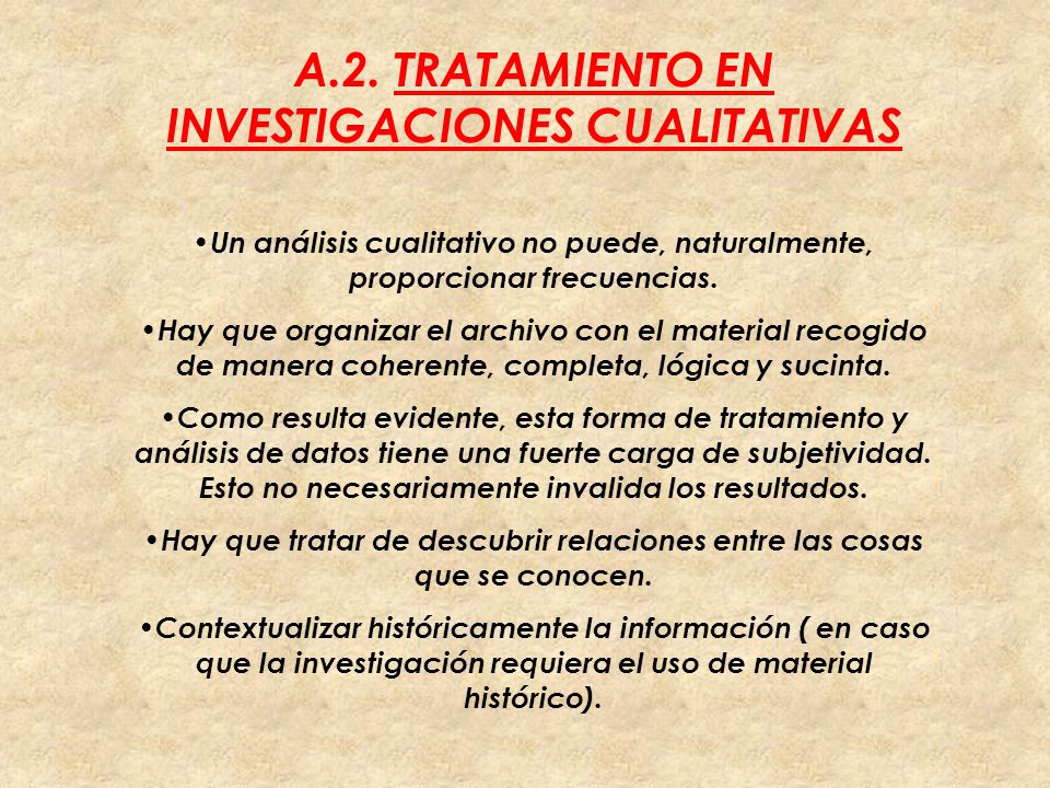 A.2. TRATAMIENTO EN INVESTIGACIONES CUALITATIVAS