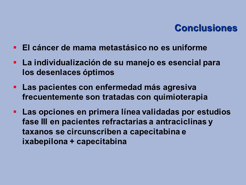 Conclusiones El cáncer de mama metastásico no es uniforme