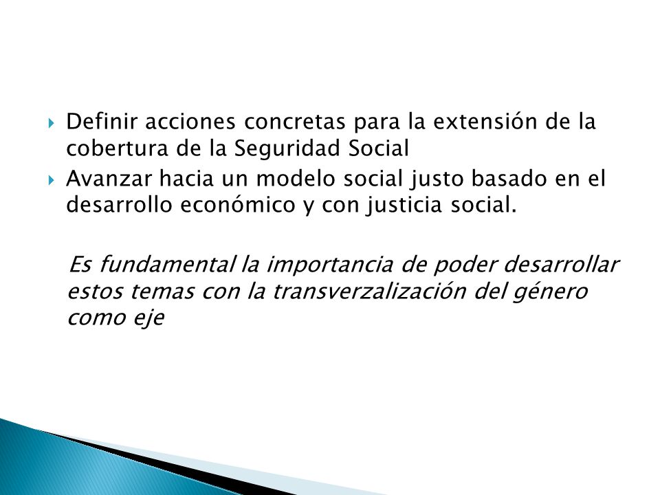 Definir acciones concretas para la extensión de la cobertura de la Seguridad Social
