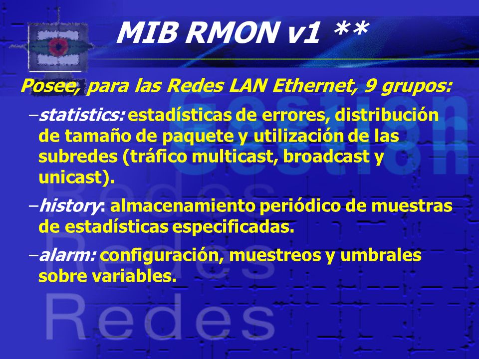 MIB RMON v1 ** Posee, para las Redes LAN Ethernet, 9 grupos: