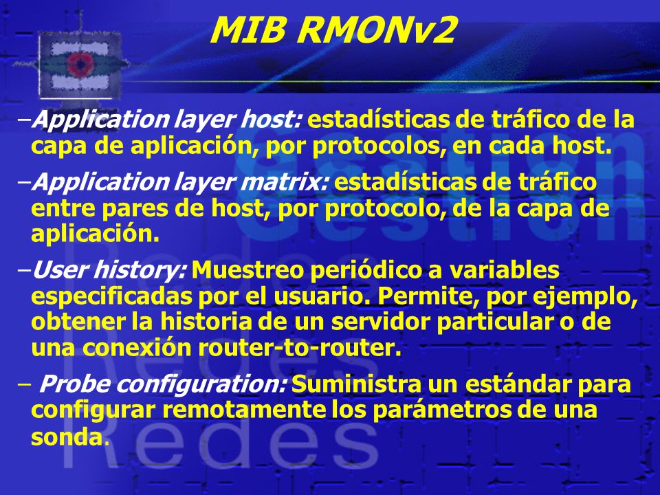 MIB RMONv2 Application layer host: estadísticas de tráfico de la capa de aplicación, por protocolos, en cada host.