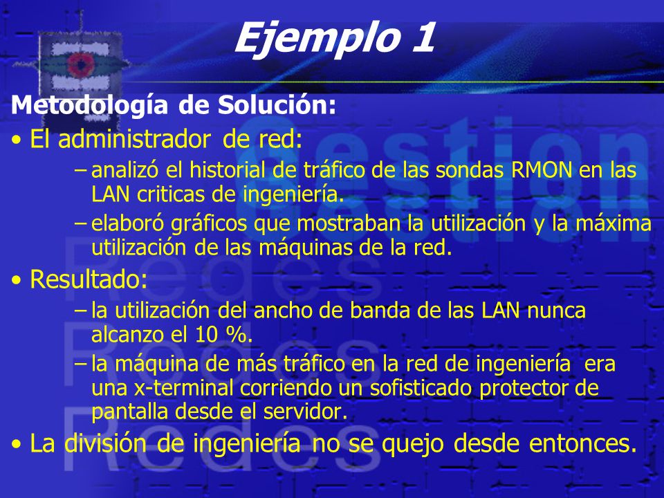 Ejemplo 1 Metodología de Solución: El administrador de red: Resultado: