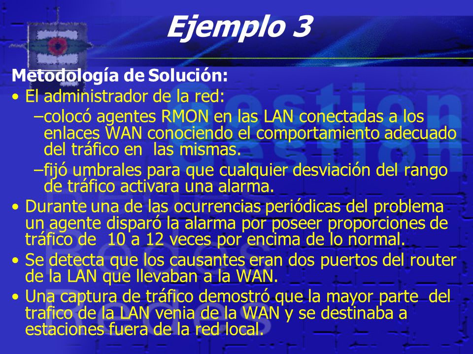 Ejemplo 3 Metodología de Solución: El administrador de la red: