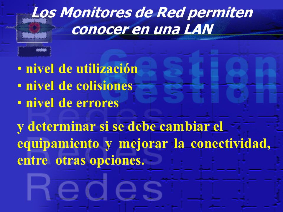 Los Monitores de Red permiten conocer en una LAN