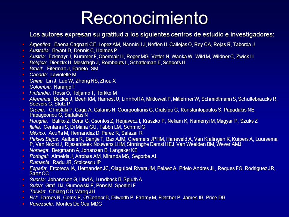 Reconocimiento Los autores expresan su gratitud a los siguientes centros de estudio e investigadores: