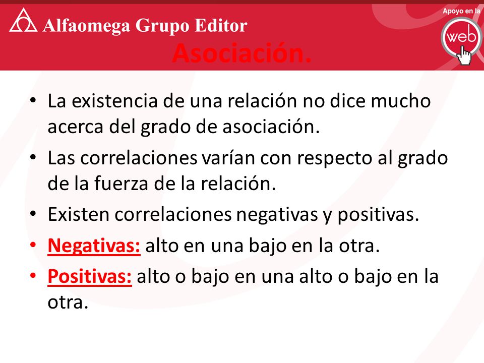 Asociación. La existencia de una relación no dice mucho acerca del grado de asociación.