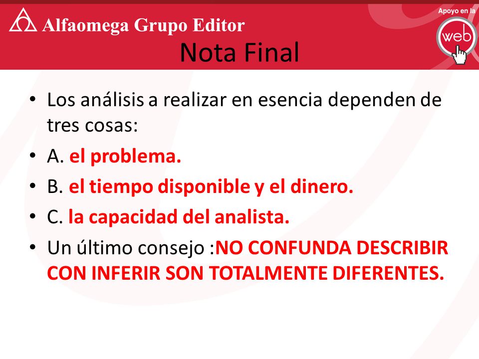 Nota Final Los análisis a realizar en esencia dependen de tres cosas: