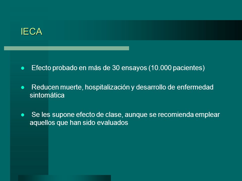 IECA Efecto probado en más de 30 ensayos ( pacientes)