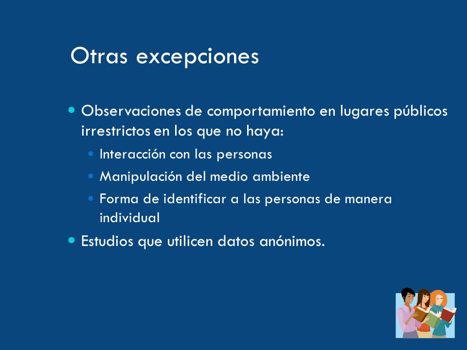 Otras excepciones Observaciones de comportamiento en lugares públicos irrestrictos en los que no haya: