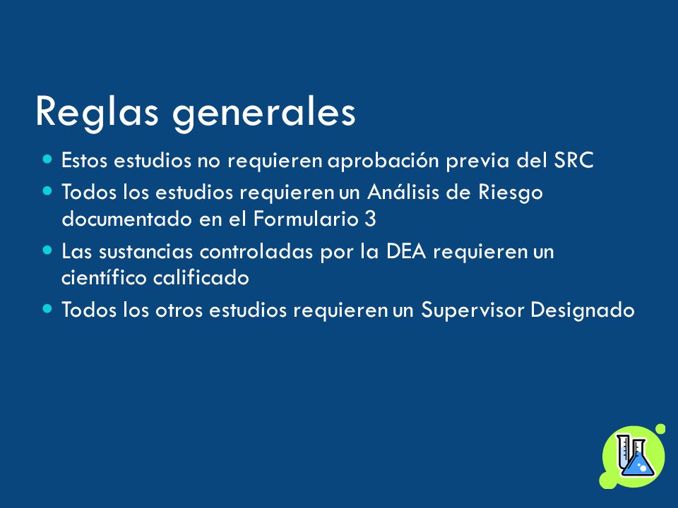 Reglas generales Estos estudios no requieren aprobación previa del SRC