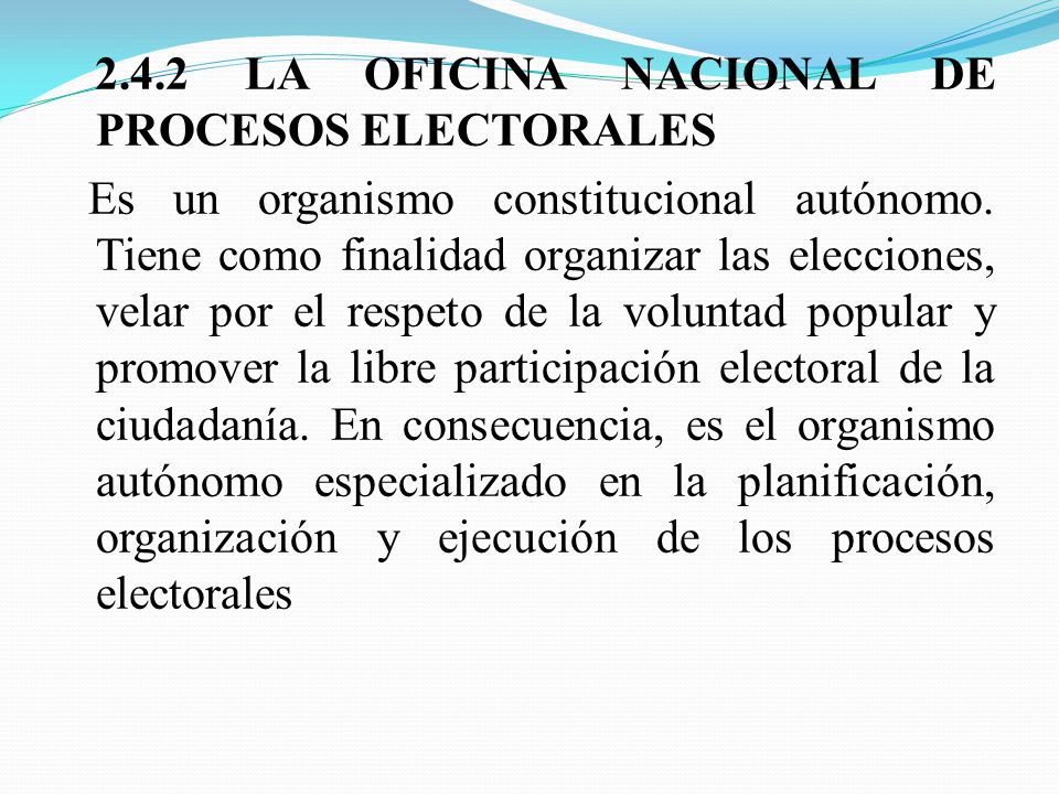 2.4.2 LA OFICINA NACIONAL DE PROCESOS ELECTORALES