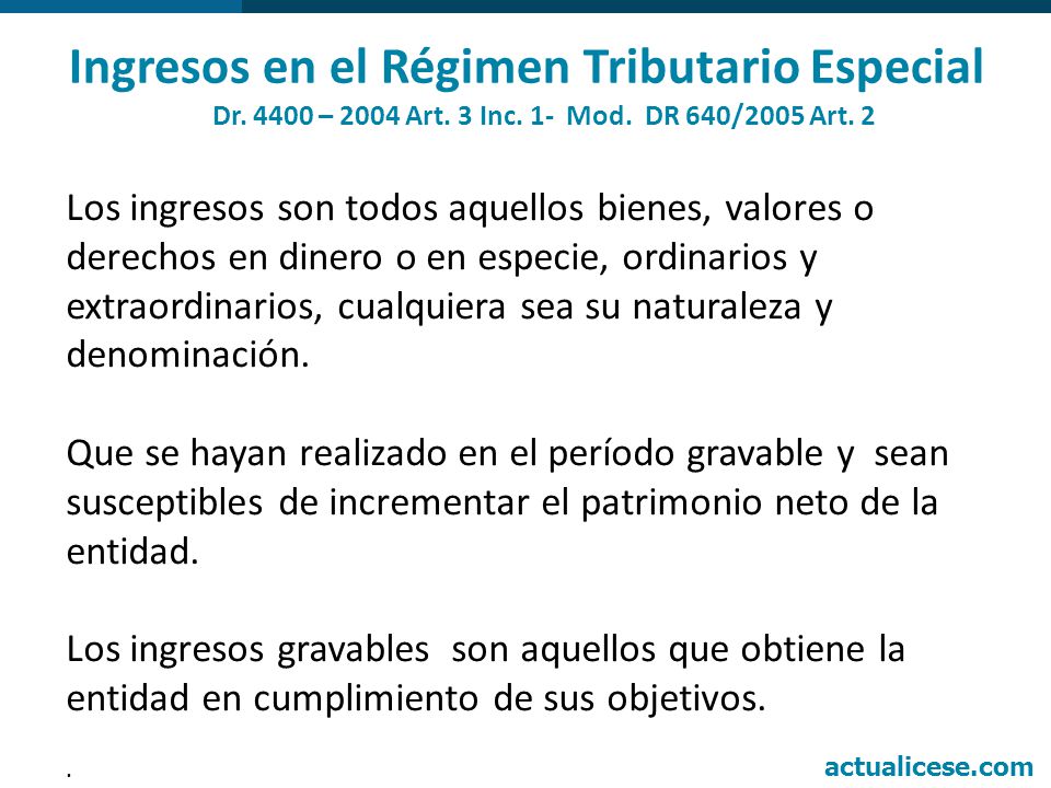 Ingresos en el Régimen Tributario Especial Dr – 2004 Art. 3 Inc