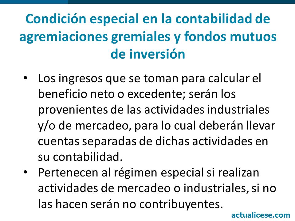 Condición especial en la contabilidad de agremiaciones gremiales y fondos mutuos de inversión