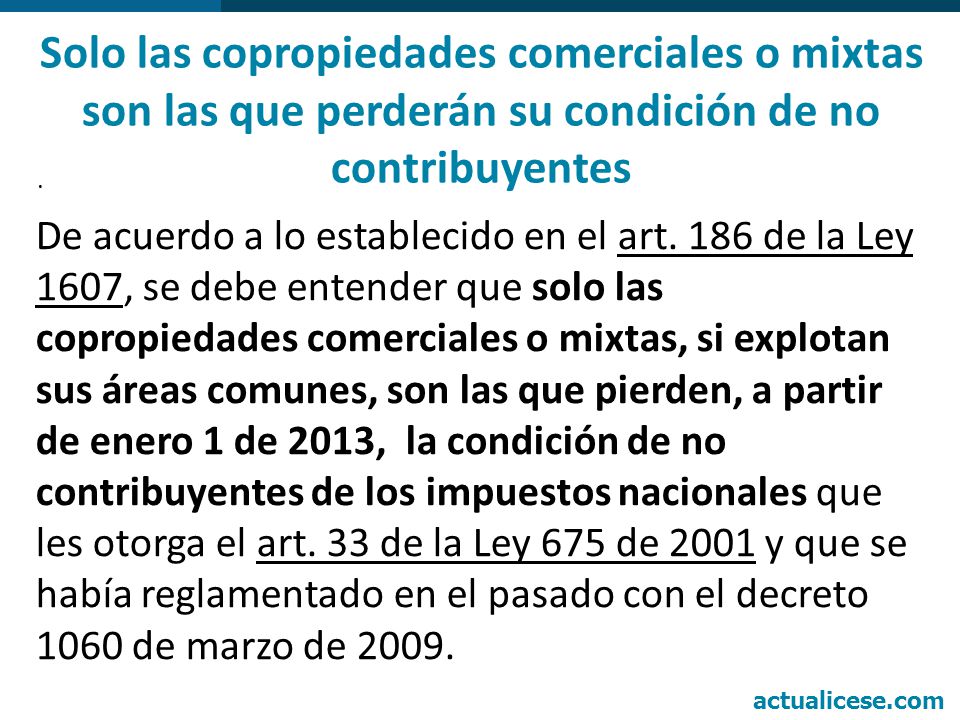 Solo las copropiedades comerciales o mixtas son las que perderán su condición de no contribuyentes