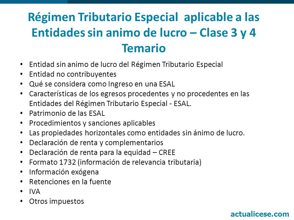 Régimen Tributario Especial aplicable a las Entidades sin animo de lucro – Clase 3 y 4 Temario