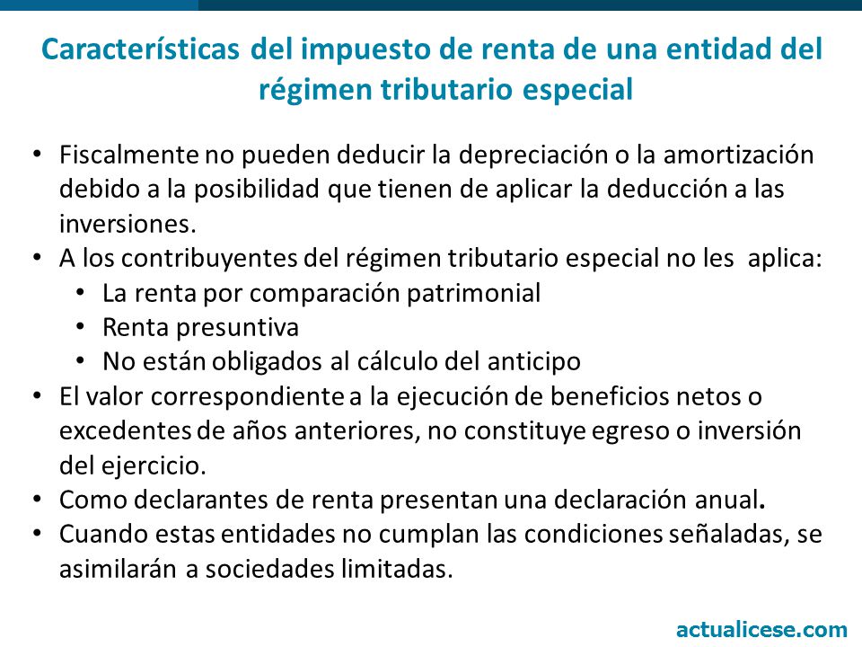 Características del impuesto de renta de una entidad del régimen tributario especial