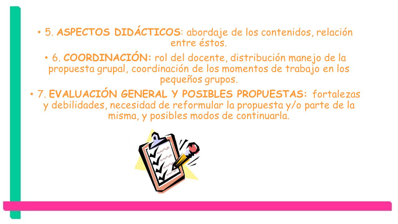 5. ASPECTOS DIDÁCTICOS: abordaje de los contenidos, relación entre éstos.