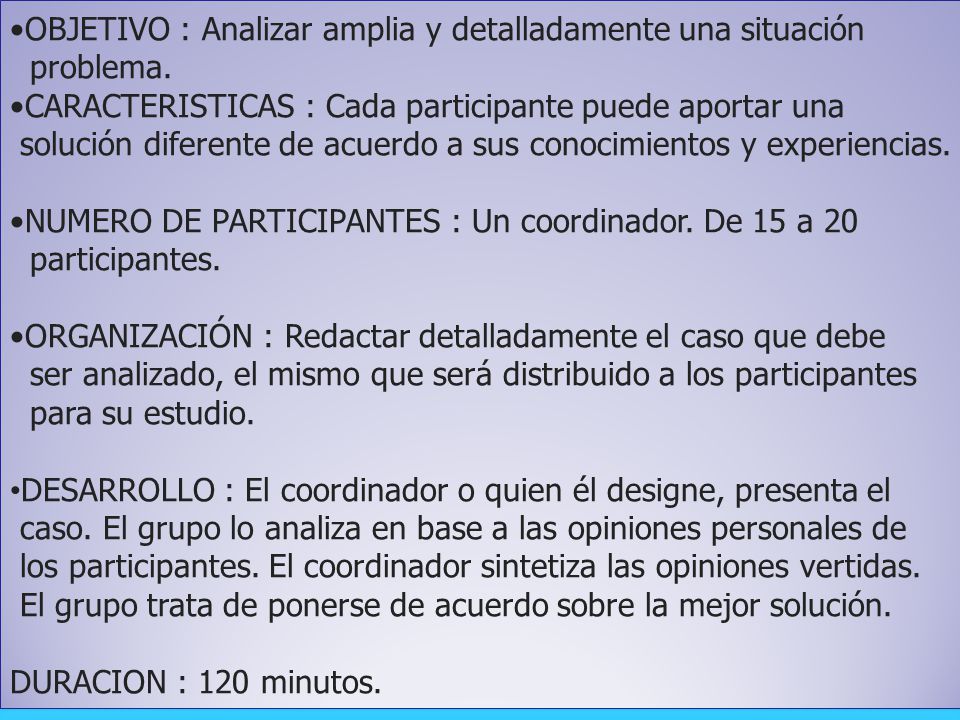 OBJETIVO : Analizar amplia y detalladamente una situación