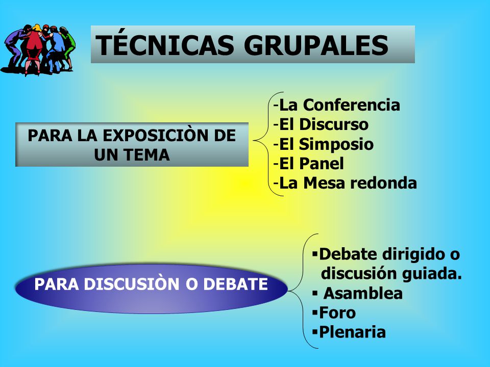 PARA LA EXPOSICIÒN DE UN TEMA PARA DISCUSIÒN O DEBATE