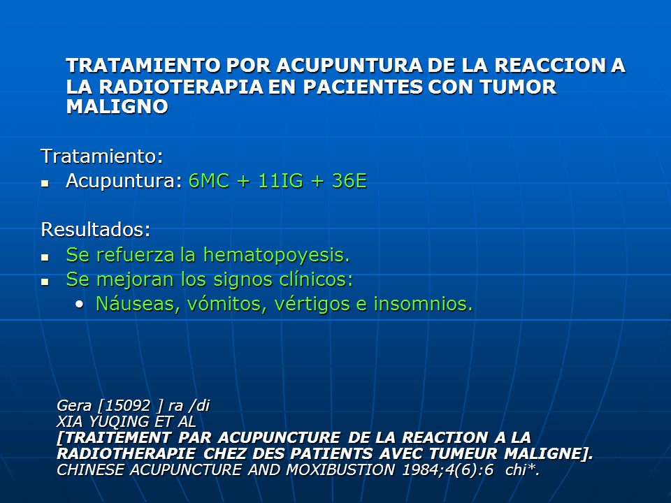 TRATAMIENTO POR ACUPUNTURA DE LA REACCION A LA RADIOTERAPIA EN PACIENTES CON TUMOR MALIGNO