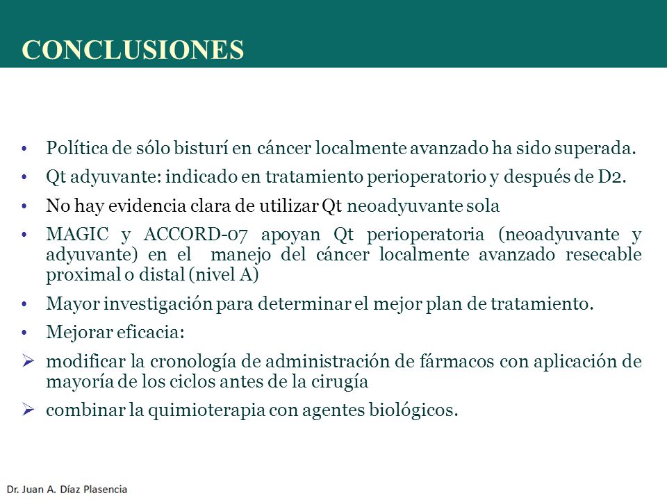 CONCLUSIONES Política de sólo bisturí en cáncer localmente avanzado ha sido superada.